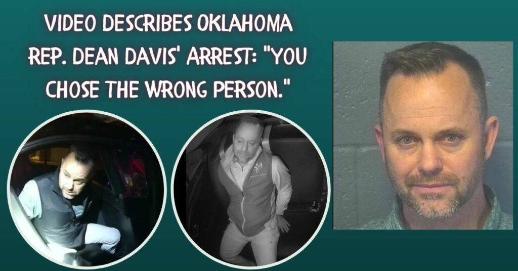 Video Describes Oklahoma Rep. Dean Davis' Arrest You Chose The Wrong Person. (2)