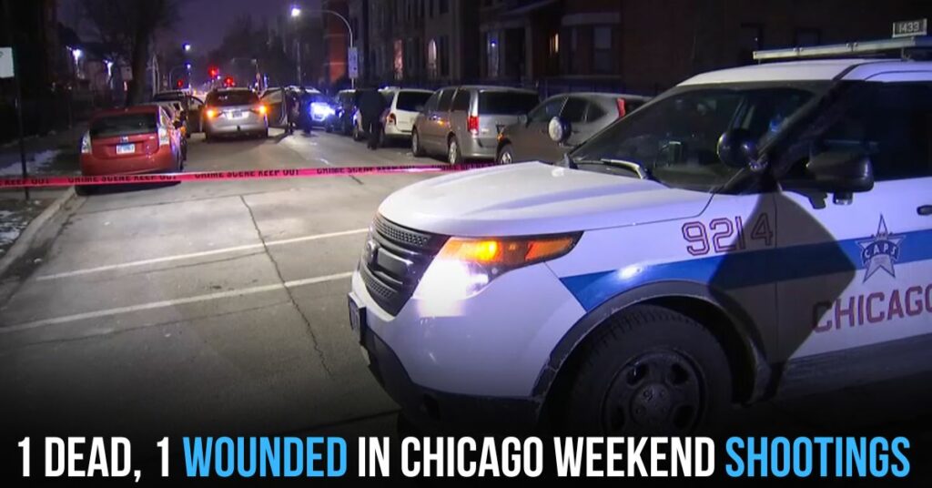 1 Dead and 1 Wounded in Chicago Weekend Shootings