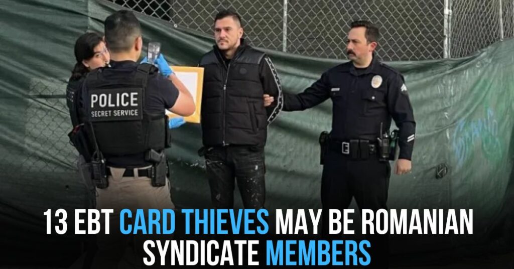 13 EBT Card Thieves May Be Romanian Syndicate Members