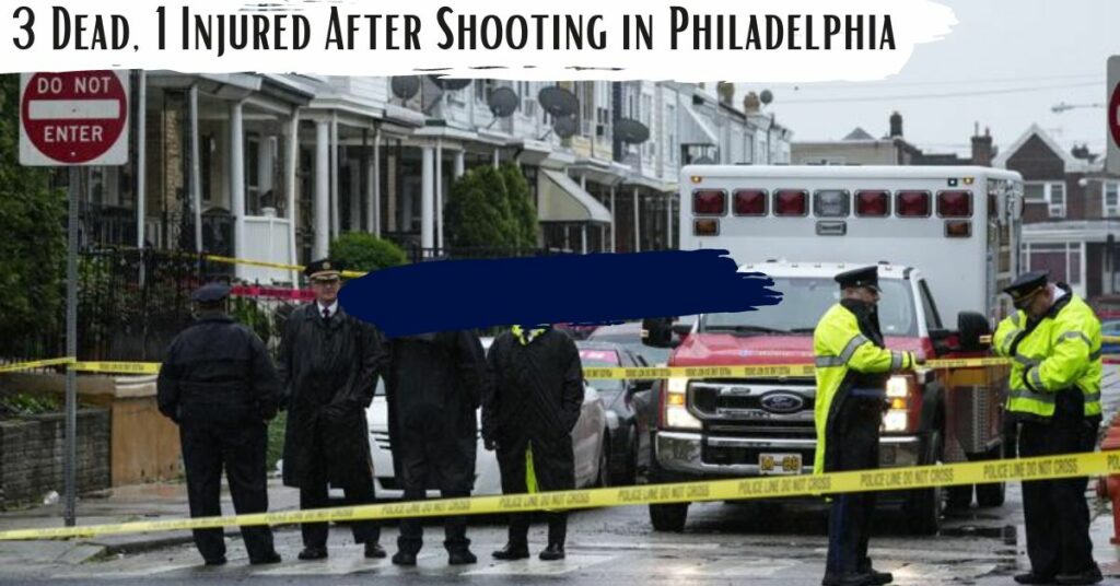 3 Dead, 1 Injured After Shooting in Philadelphia