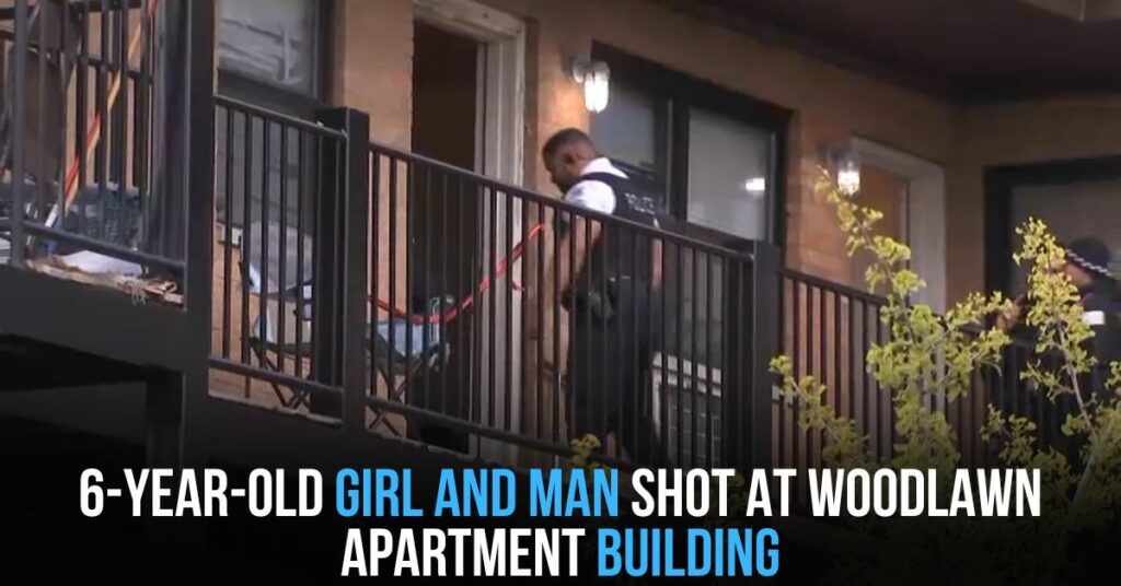 6-year-old Girl and Man Shot at Woodlawn Apartment Building