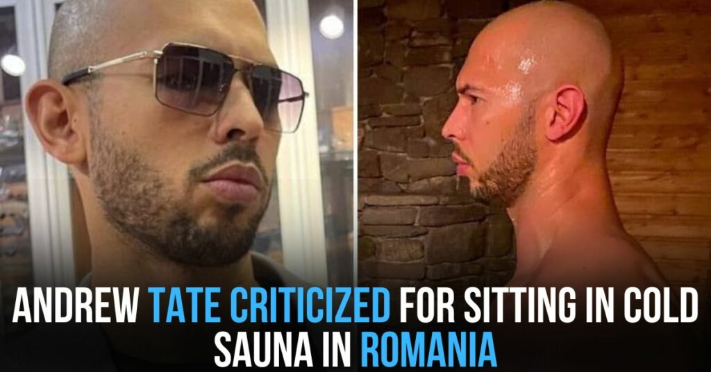 Andrew Tate Criticized for Sitting in Cold Sauna in Romania