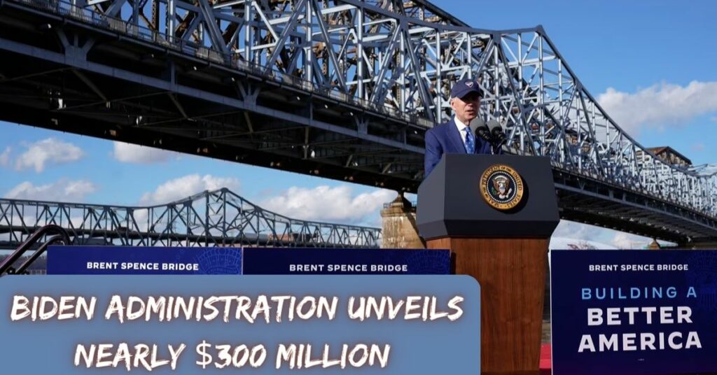 Biden Administration Unveils Nearly $300 Million