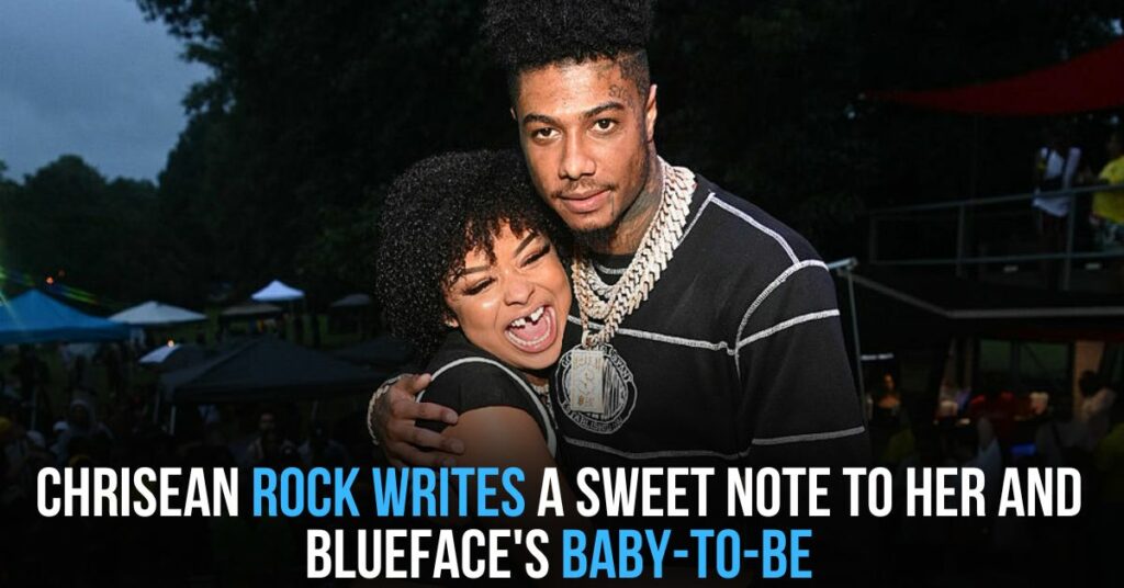 Chrisean Rock Writes a Sweet Note to Her and Blueface's Baby-to-Be