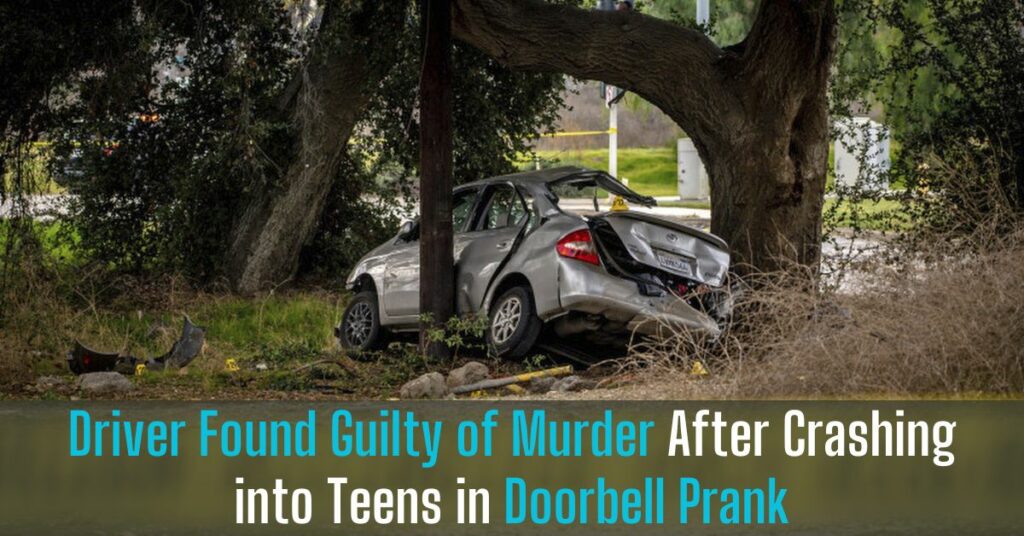 Driver Found Guilty of Murder After Crashing into Teens in Doorbell Prank