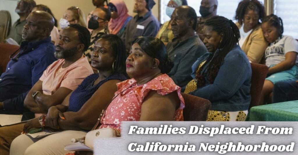 Families Displaced From California Neighborhood
