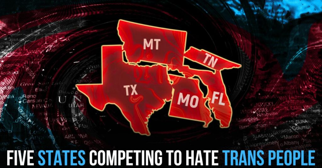 Five States Competing to Hate Trans People