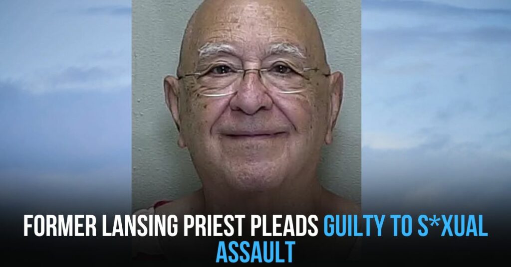Former Lansing Priest Pleads Guilty to S*xual Assault