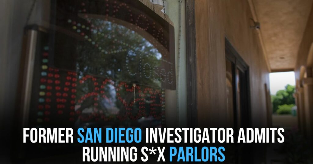 Former San Diego Investigator Admits Running S*x Parlors