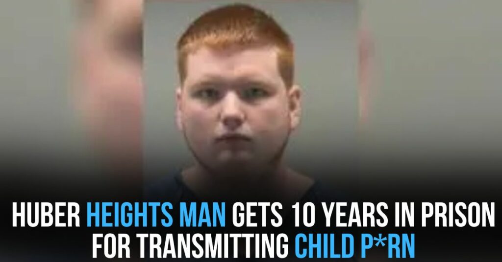 Huber Heights Man Gets 10 Years in Prison for Transmitting Child Porn