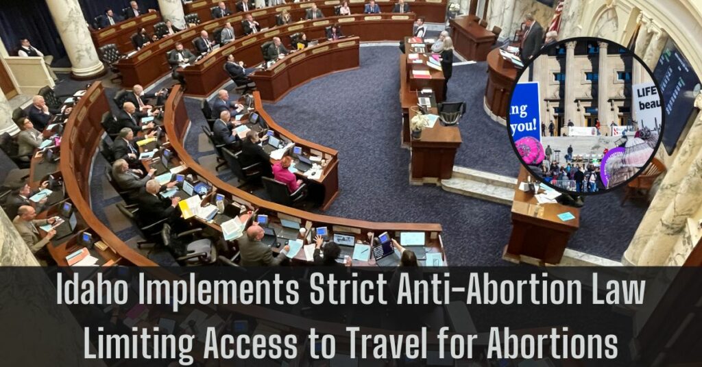 Idaho Implements Strict Anti-Abortion Law Limiting Access to Travel for Abortions