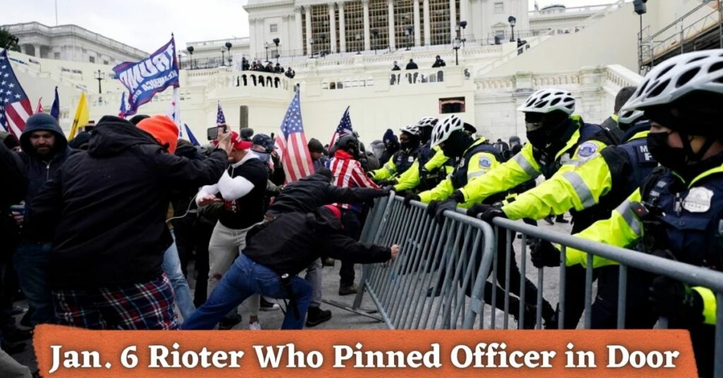 Jan. 6 Rioter Who Pinned Officer in Door