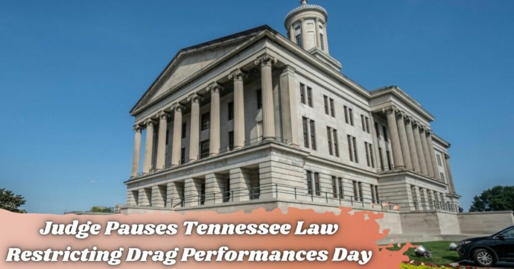 Judge Pauses Tennessee Law Restricting Drag Performances Day