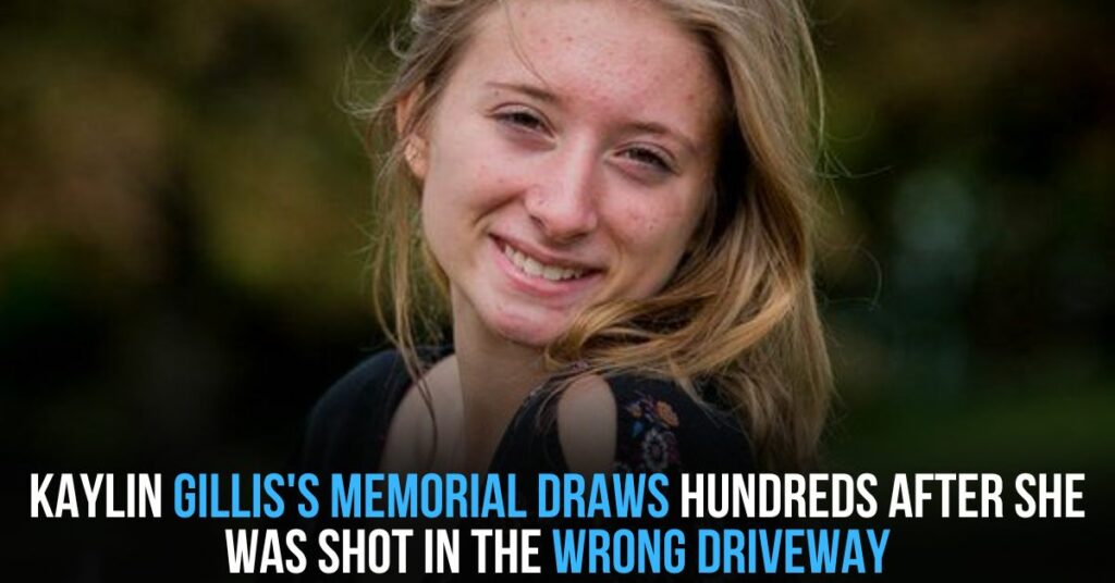 Kaylin Gillis's Memorial Draws Hundreds After She Was Shot in the Wrong Driveway