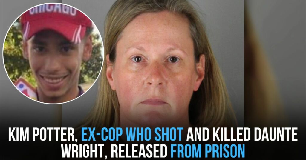 Kim Potter, Ex-cop Who Shot and Killed Daunte Wright, Released From Prison