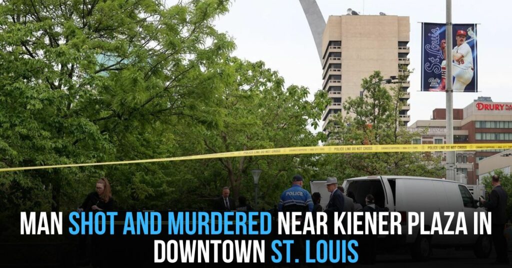 Man Shot and Murdered Near Kiener Plaza in Downtown St. Louis