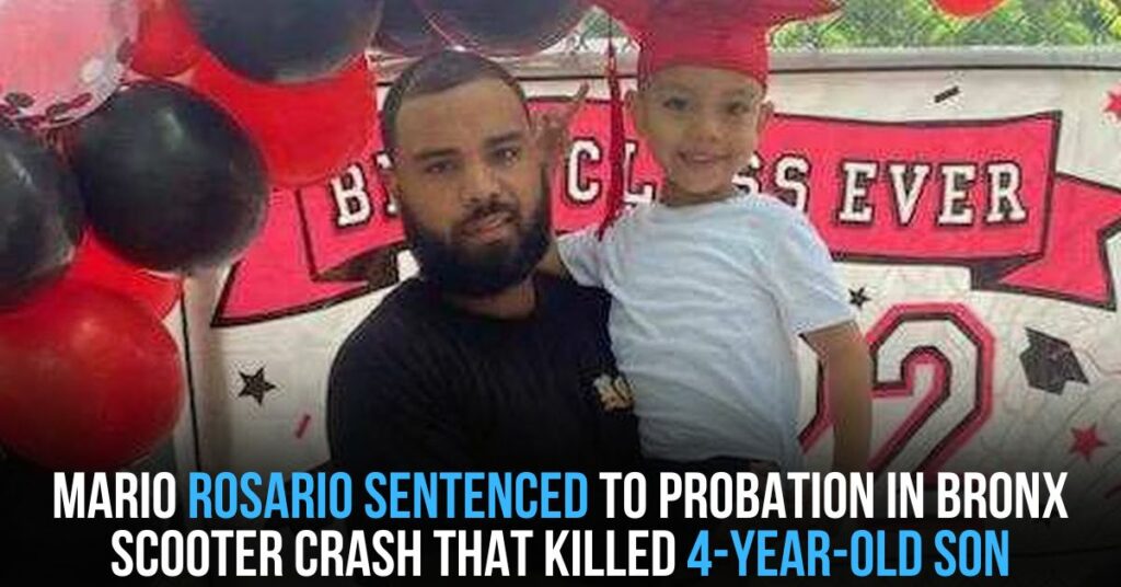 Mario Rosario Sentenced to Probation in Bronx Scooter Crash That Killed 4-year-old Son