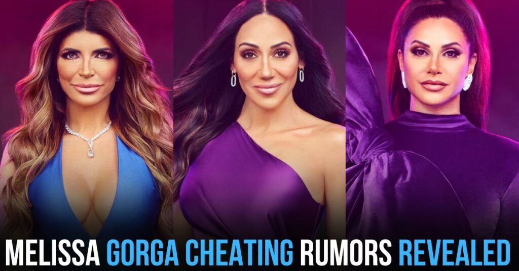 Melissa Gorga Cheating Rumors Revealed