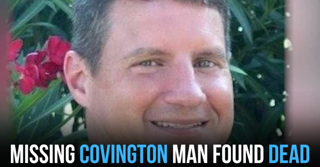 Missing Covington man found dead