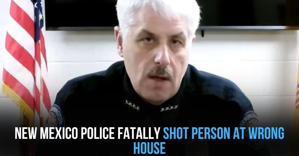 New Mexico Police Fatally Shot Person at Wrong House