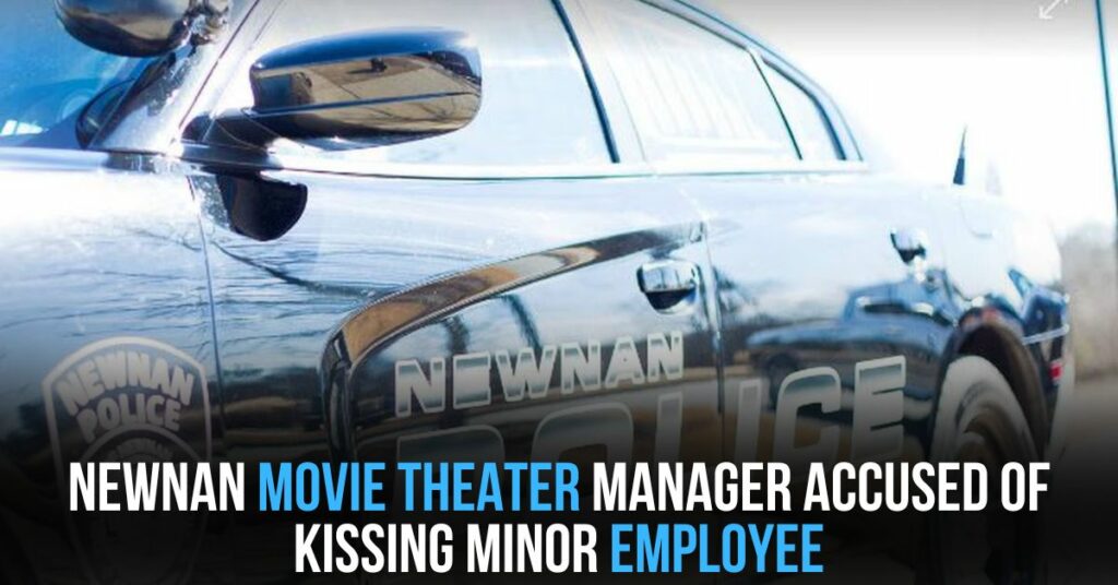 Newnan Movie Theater Manager Accused of Kissing Minor Employee