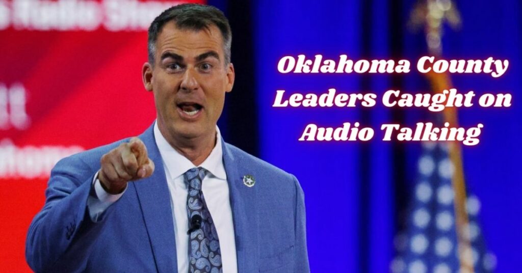 Oklahoma County Leaders Caught on Audio Talking