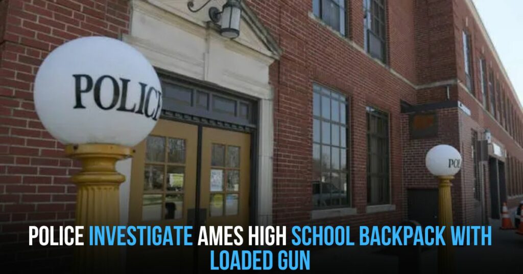 Police Investigate Ames High School Backpack With Loaded Gun