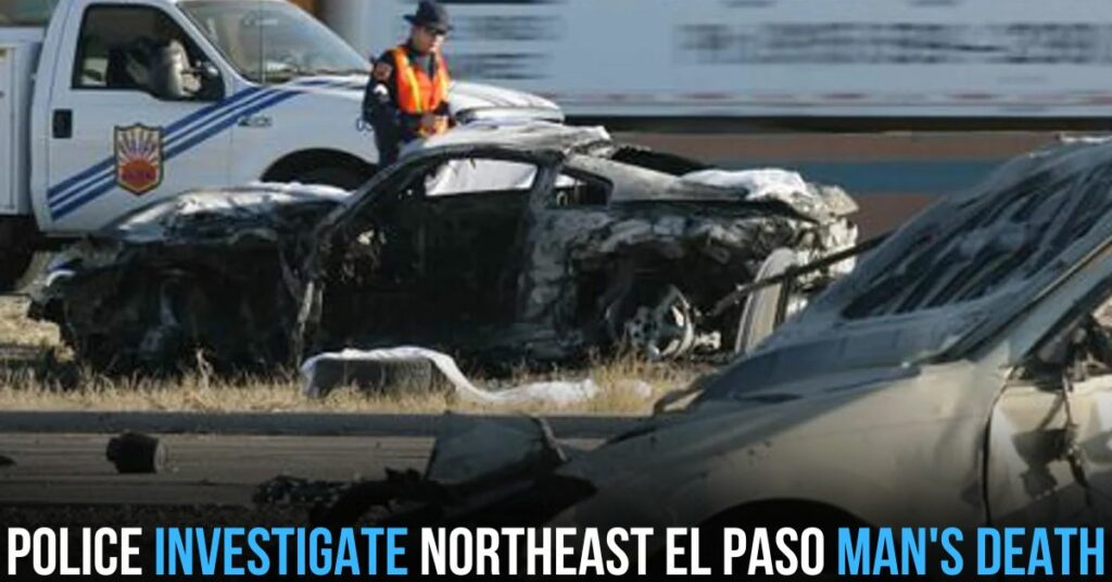 Police Investigate Northeast El Paso Man's Death