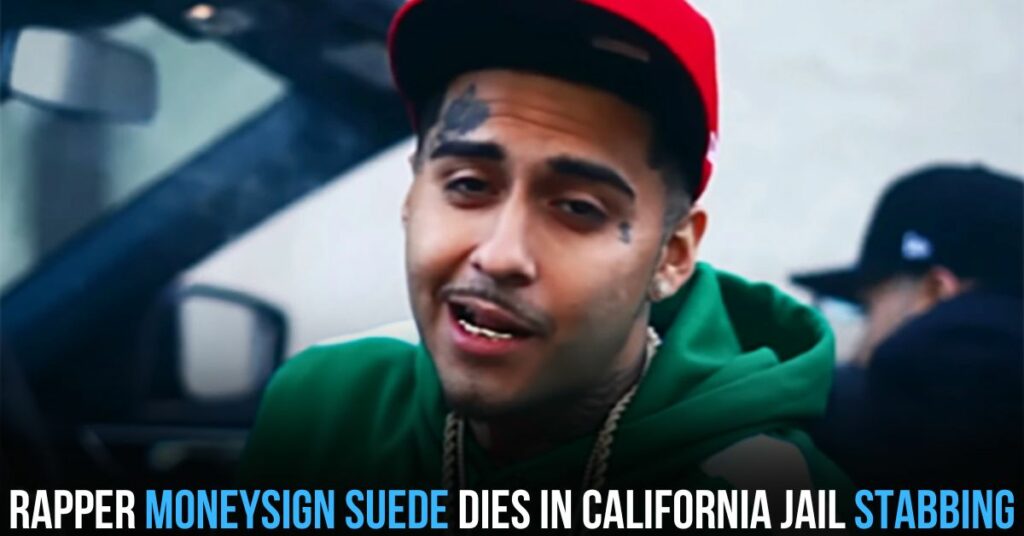 Rapper MoneySign Suede Dies in California Jail Stabbing