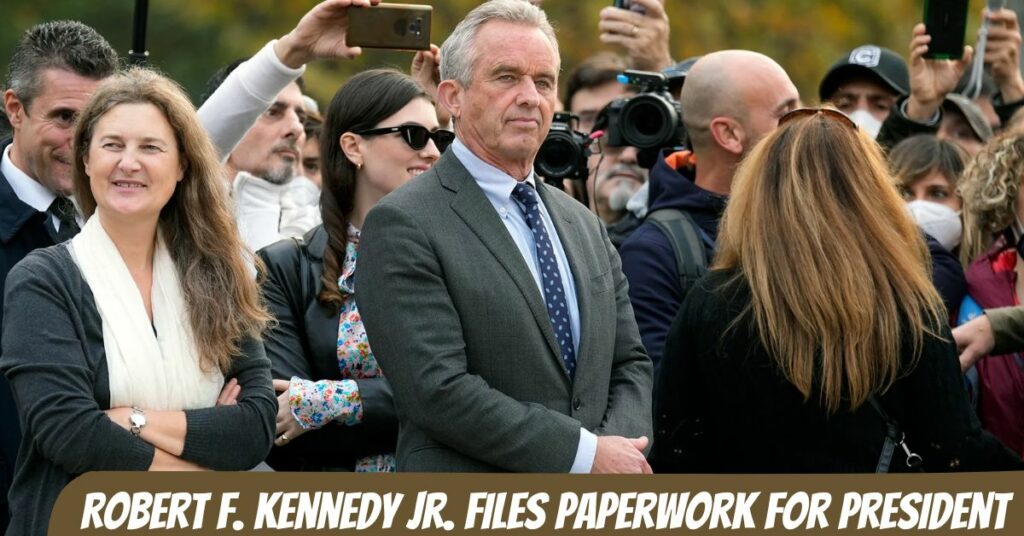 Robert F. Kennedy Jr. Files Paperwork