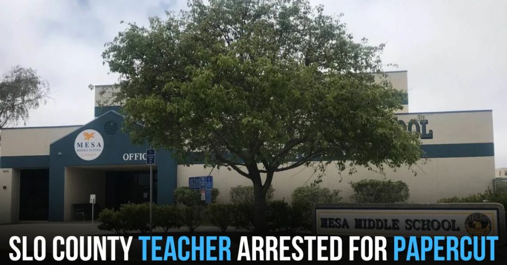 SLO County Teacher Arrested for Papercut