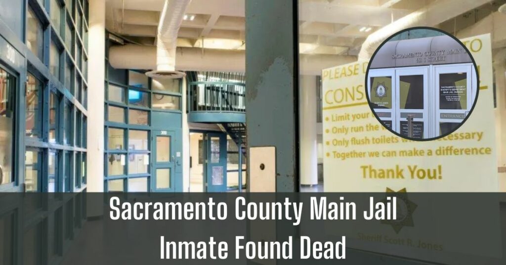 Sacramento County Main Jail Inmate Found Dead