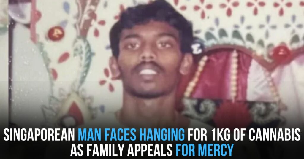 Singaporean Man Faces Hanging for 1kg of Cannabis as Family Appeals for Mercy