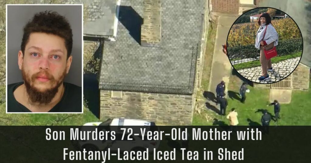 Son Murders 72-Year-Old Mother with Fentanyl-Laced Iced Tea in Shed
