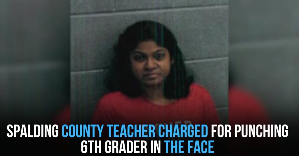 Spalding County Teacher Charged for Punching 6th Grader in the Face