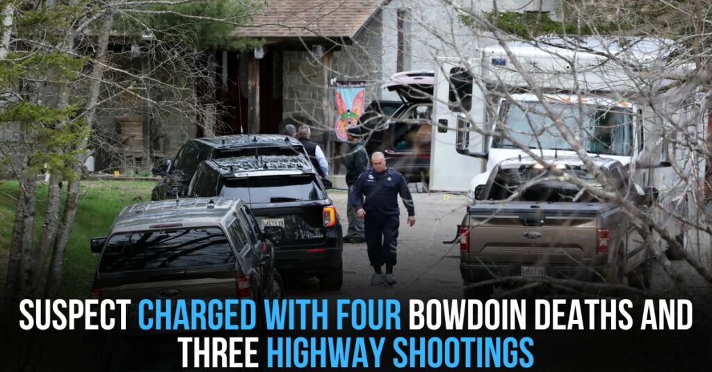 Suspect Charged With Four Bowdoin Deaths and Three Highway Shootings