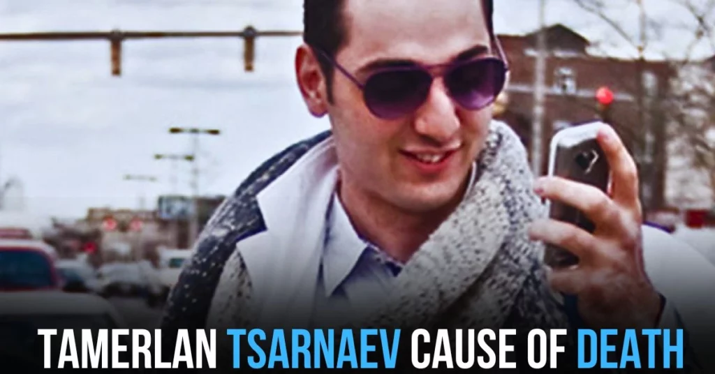 Tamerlan Tsarnaev Cause of Death