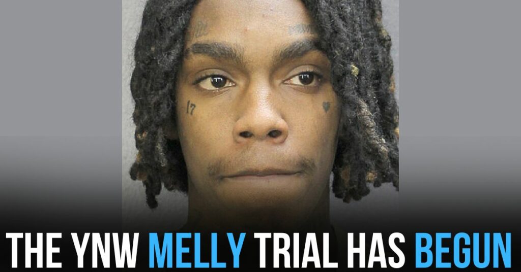 The YNW Melly Trial Has Begun
