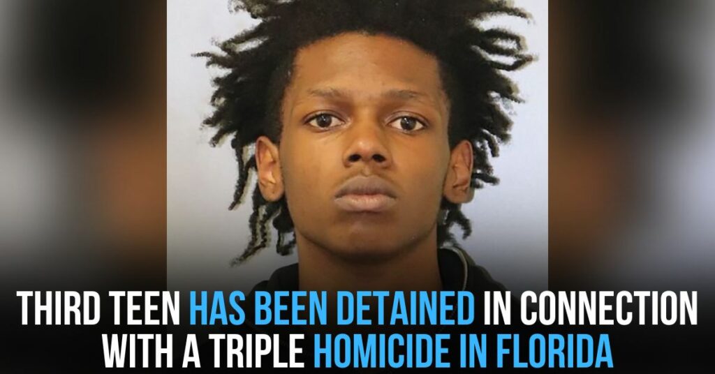 Third Teen Has Been Detained in Connection With a Triple Homicide in Florida