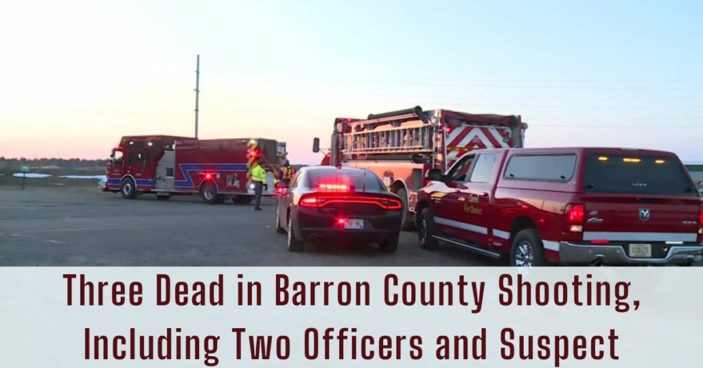 Three Dead in Barron County Shooting, Including Two Officers and Suspect