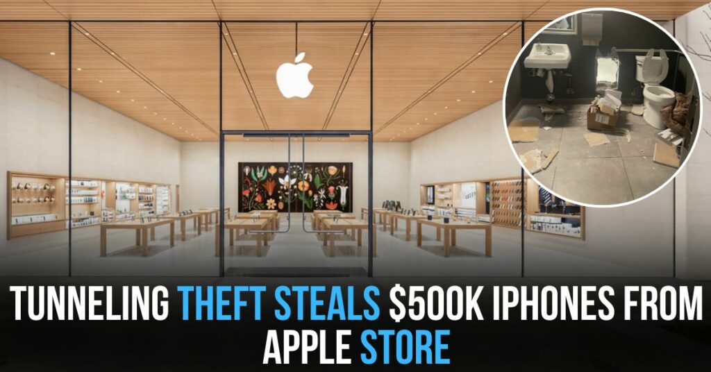 Tunneling Theft Steals $500k iPhones From Apple Store