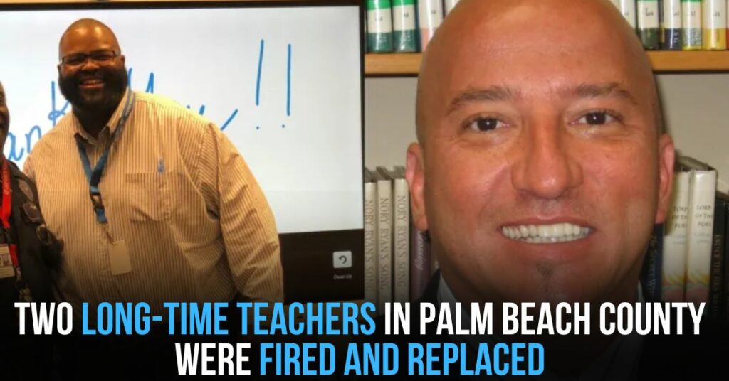 Two Long-time Teachers in Palm Beach County Were Fired and Replaced
