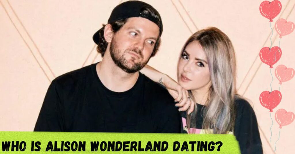 Who is Alison Wonderland Dating