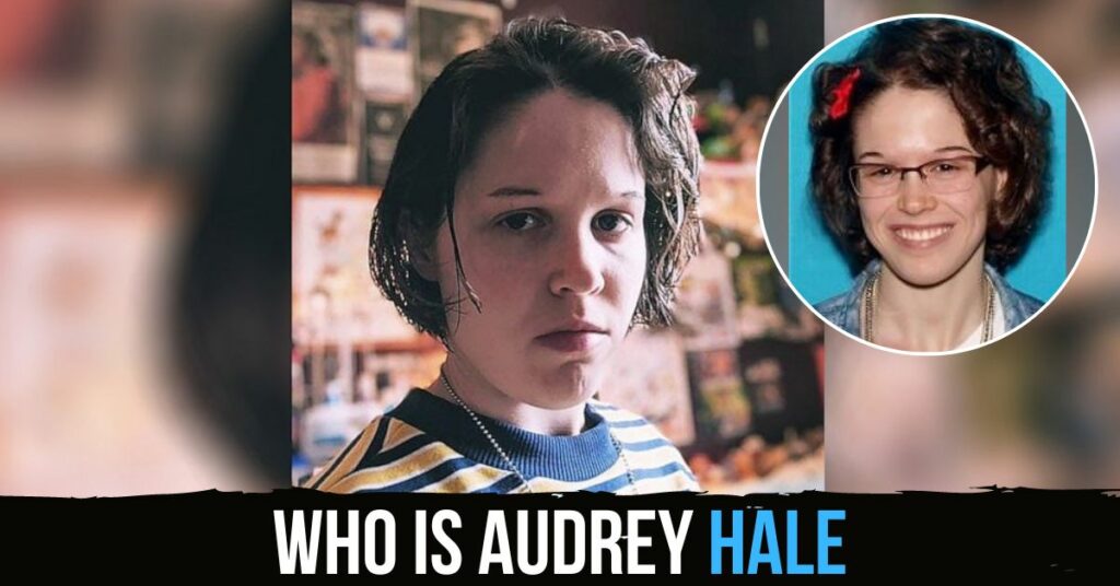 Who was Audrey Hale