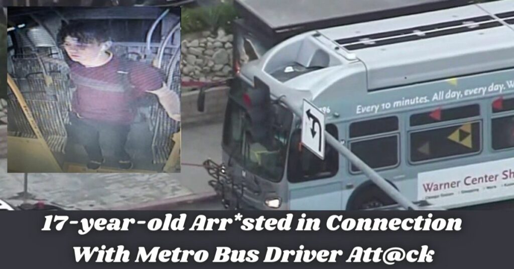 17-year-old Arr*sted in Connection With Metro Bus Driver Att@ck