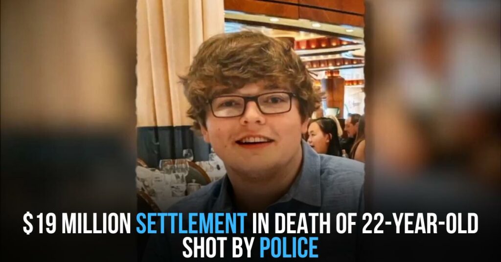 $19 Million Settlement in Death of 22-year-old Shot by Police