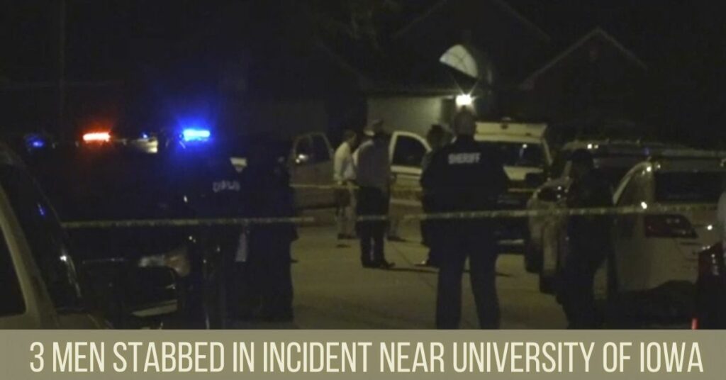 3 Men Stabbed in Incident Near University of Iowa