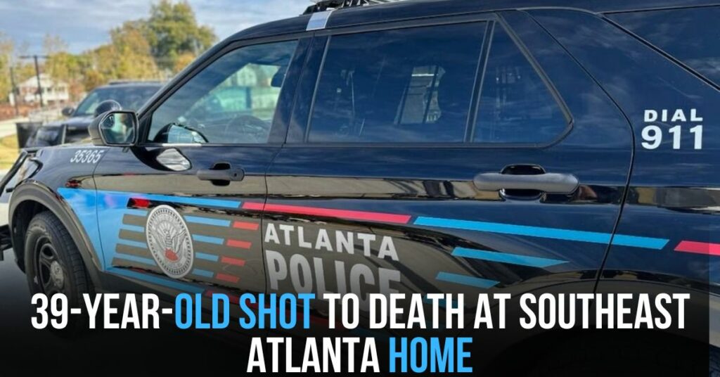 39-year-old Shot to Death at Southeast Atlanta Home