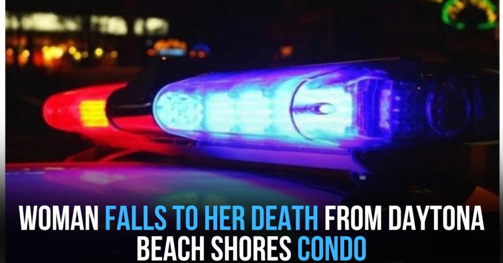Woman Falls to Her Death From Daytona Beach Shores Condo