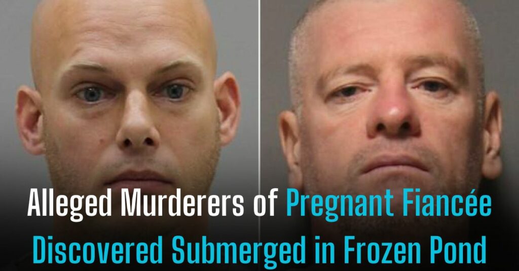 Alleged Murderers of Pregnant Fiancée Discovered Submerged in Frozen Pond